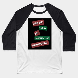 Naughty List Submissions Baseball T-Shirt